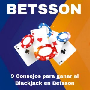 Betsson casino online: 9 consejos para ganar al Blackjack