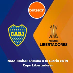 Boca Juniors: Rumbo a la Gloria en la Copa Libertadores